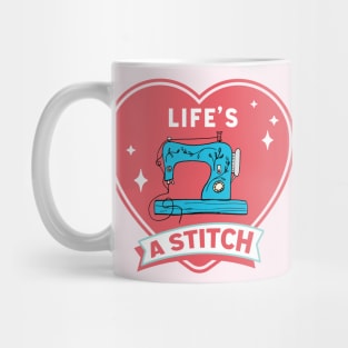 Life's A Stitch! Mug